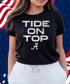 Alabama Football Tide On Top Shirts