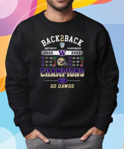 Back To Back North Championship 2022 – 2023 Champions Washington Huskies Go Dawgs Shirt Sweatshirt