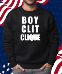 Boy Clit Clique Shirt Sweatshirt