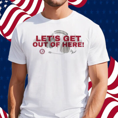 Chris Stewart Let’s Get Out Of Here Shirt