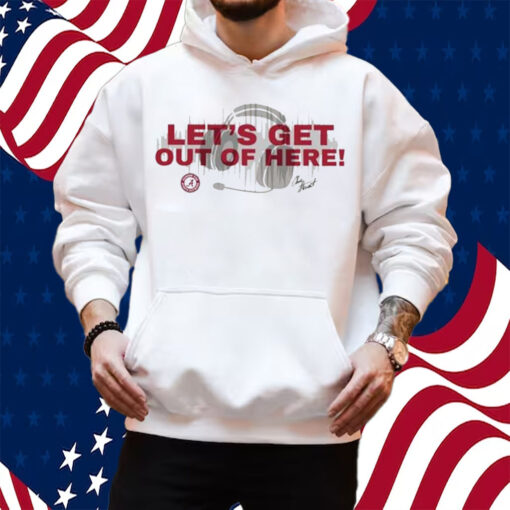 Chris Stewart Let’s Get Out Of Here Shirt Hoodie