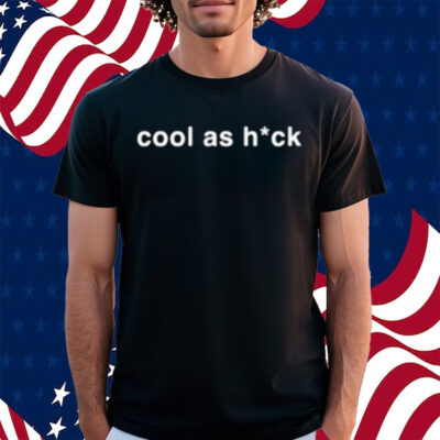 Cool As Huck Shirt