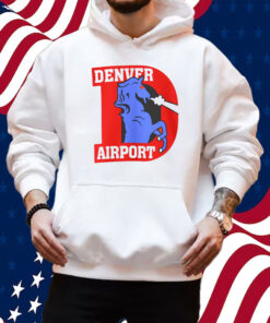 Denver Airport Sweatshirt Shirt Hoodie