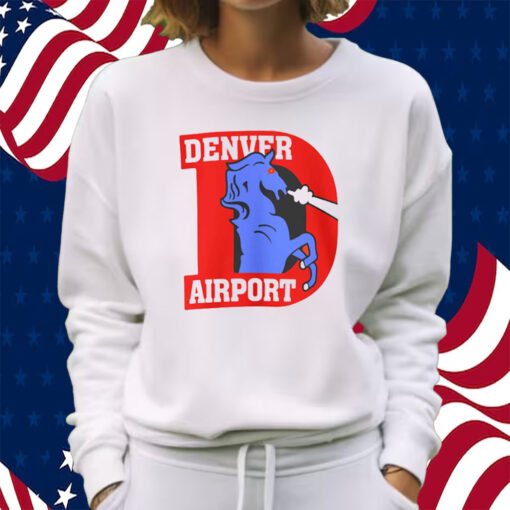 Denver Airport Sweatshirt Shirt Sweatshirt