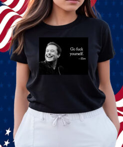 Go Fuck Yourself Elon Musk Shirts
