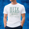 HIT IT HARD T-SHIRT