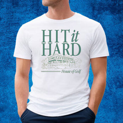 HIT IT HARD T-SHIRT