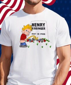 Henry Kissinger Rest In Piss Shirt