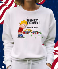 Henry Kissinger Rest In Piss Shirt Sweatshirt