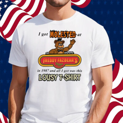 I Got Molested At Freddy Fazbear’s In 1987 And All I Got Was This Lousy Shirt
