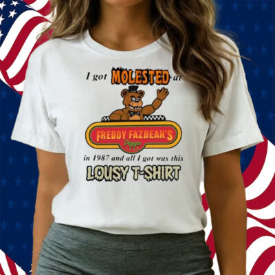 I Got Molested At Freddy Fazbear’s In 1987 And All I Got Was This Lousy Shirts