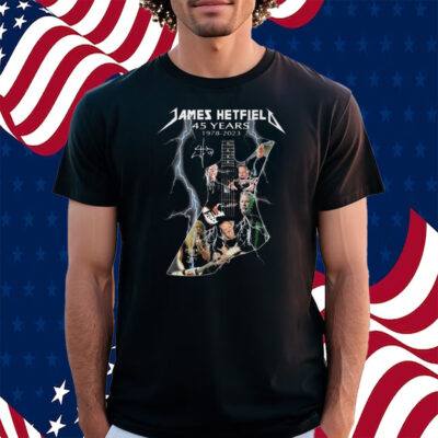 James Hetfield 45 Years 1978 – 2023 Shirt