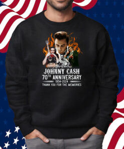 Johnny Cash 70th Anniversary 1954-2024 Thank You For The Memories Shirt Sweatshirt
