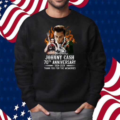 Johnny Cash 70th Anniversary 1954-2024 Thank You For The Memories Shirt Sweatshirt