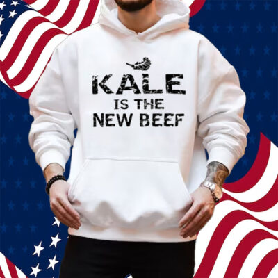 Kale Is The New Beef Shirt Hoodie