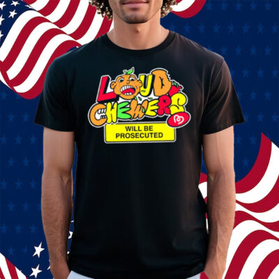 Loud Chewers Will Be Prosecuted Shirt