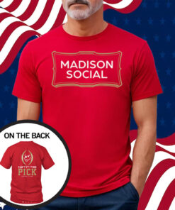 Madison Social Can't Fucking Pick Committee Shirt