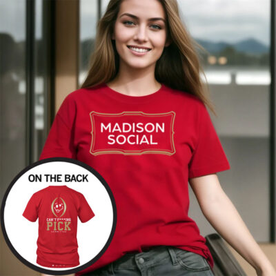 Madison Social Can't Fucking Pick Committee Shirts