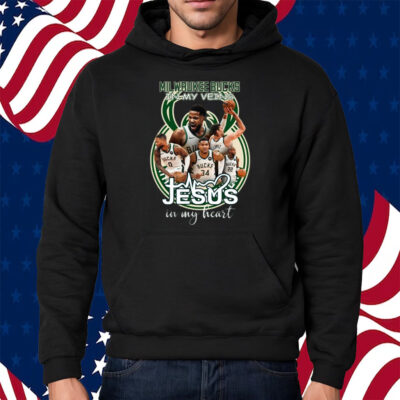 Milwaukee Bucks In My Veins Jesus In My Heart Shirt Hoodie