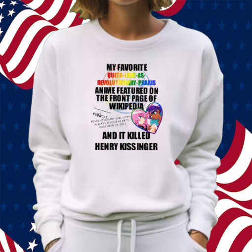 My Favorite Queer Love As Revolutionary Praxis Henry Kissinger Shirt Sweatshirt