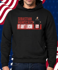 Sebastian Maniscalco It Ain’t Right Tour 2024 Shirt Hoodie