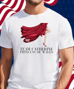 Team Catherine Princess Of Wales Shirt
