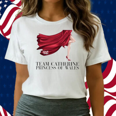 Team Catherine Princess Of Wales Shirts