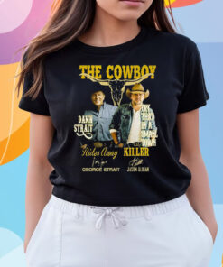 The Cowboy Damn Strait Rides Away George Strait Try That In A Small Town Killer Jason Aldean Shirts