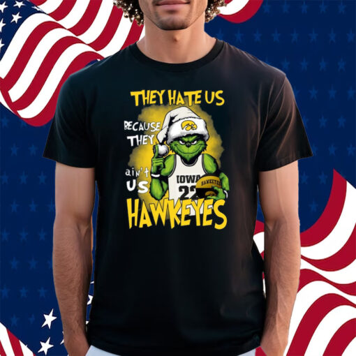 They Hate Us Because They Ain’t Us Hawkeyes Grinch Shirt