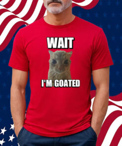 Wait I’M Goated Cringey Cat Shirt