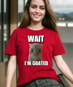 Wait I’M Goated Cringey Cat Shirts
