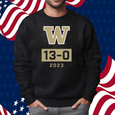 Washington Huskies Undefeated Season W 13-0 2023 Shirt Sweatshirt