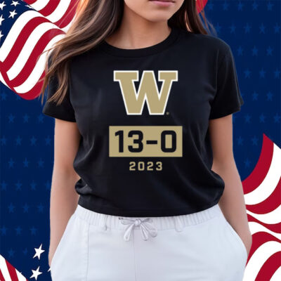 Washington Huskies Undefeated Season W 13-0 2023 Shirts