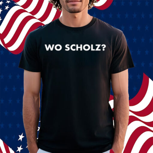 Wo Scholz Shirt