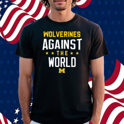 Wolverines Against The World Shirt