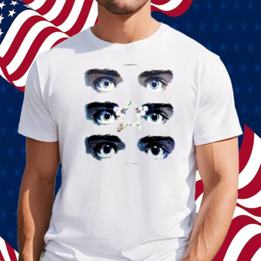 Your Eyes On Ecstasy Shirt