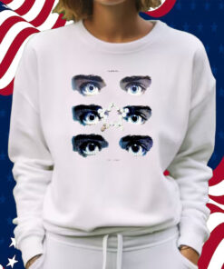 Your Eyes On Ecstasy Shirt Sweatshirt