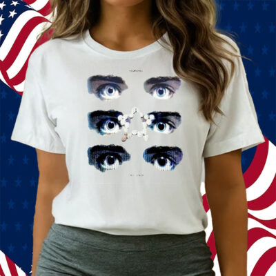 Your Eyes On Ecstasy Shirts