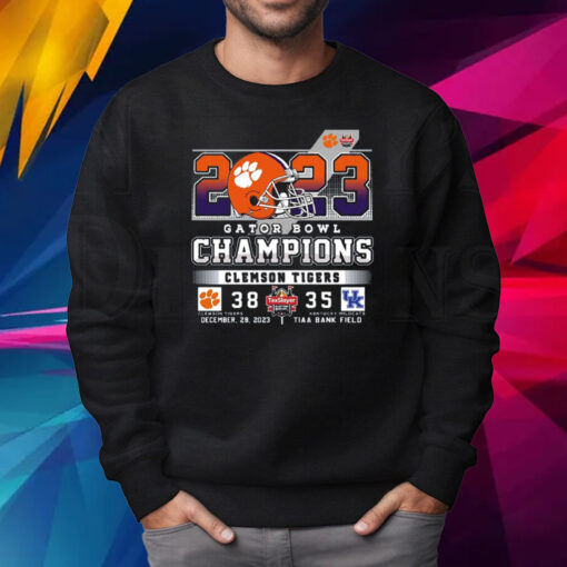 2023 Gator Bowl Champions Clemson Tigers 38 – 35 Kentucky Wildcats December 29 2023 Tiaa Bank Field T-Shirt Sweatshirt