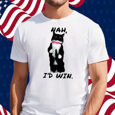 Nah I’d Win Shirt
