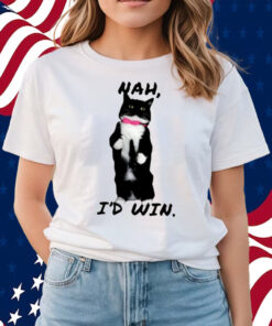 Nah I’d Win Shirts