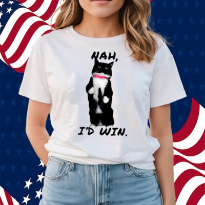 Nah I’d Win Shirts