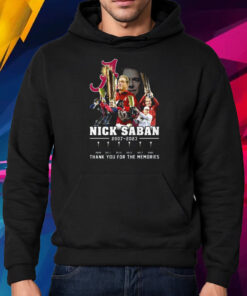 Nick Saban 2007 – 2023 Thank You For The Memories Shirt Hoodie