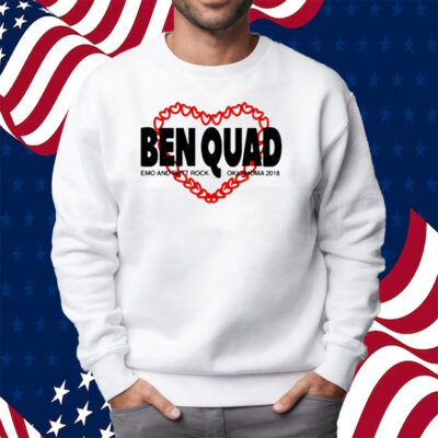 Ben Quad Dog Hearts Emo And Butt Rock Oklahoma 2018 T-Shirt Sweatshirt
