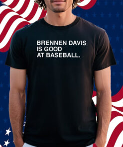 Brennen Davis Is Good At Baseball T-Shirt