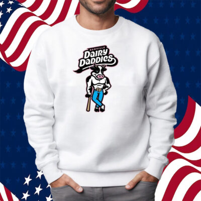 Danville Dairy Daddies Shirt Sweatshirt