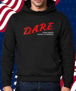 Dare Drug Abuse Raves Ethereum Shirt Hoodie
