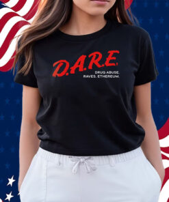 Dare Drug Abuse Raves Ethereum Shirts