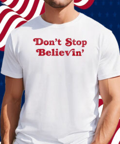 Don’t Stop Believin’ Det Shirt