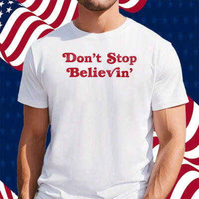 Don’t Stop Believin’ Det Shirt